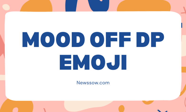 mood off dp emoji | mood off quotes