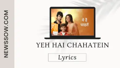Yeh Hai Chahatein Title Song Lyrics || newssow.com