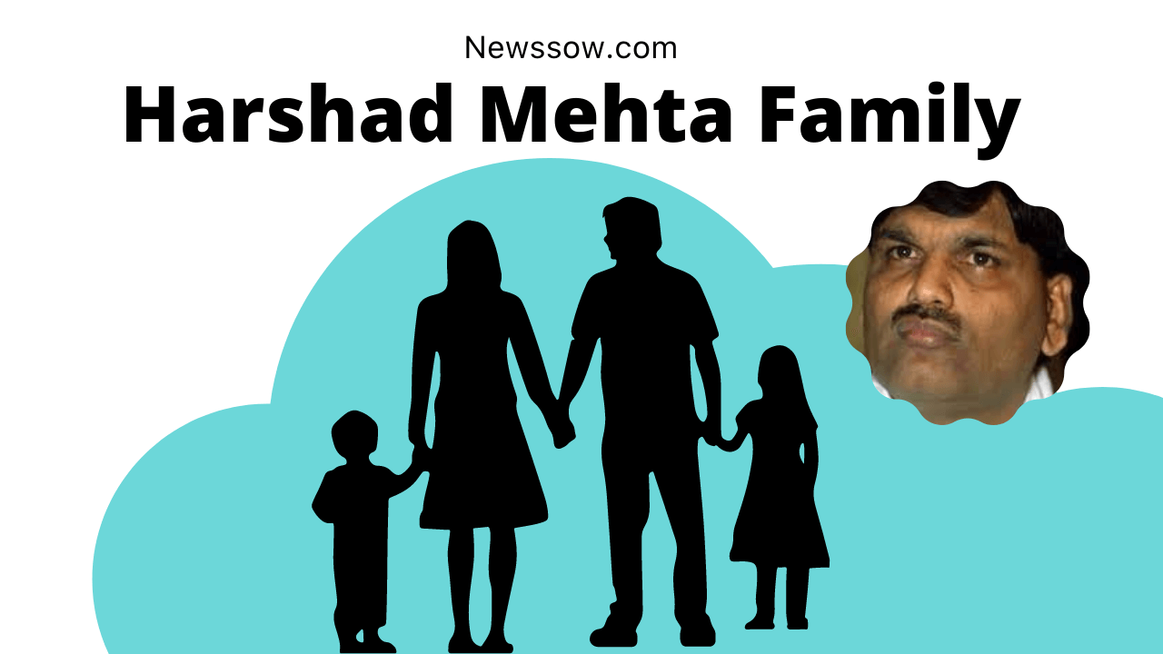 Harshad Mehta family member || Newssow.com
