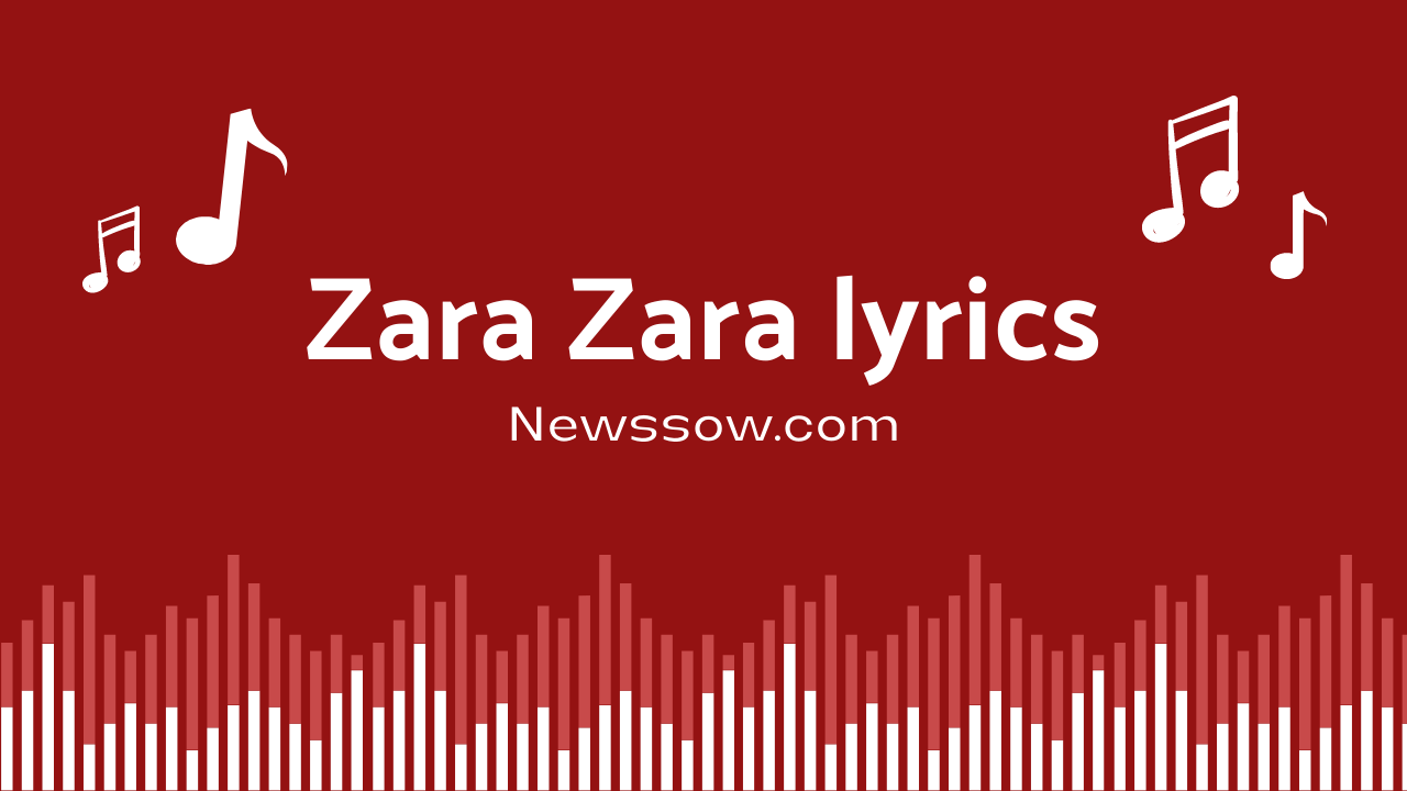 zara zara behekta hai lyrics || Newssow.com