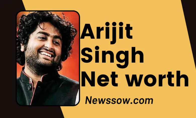 Arijit Singh Net worth