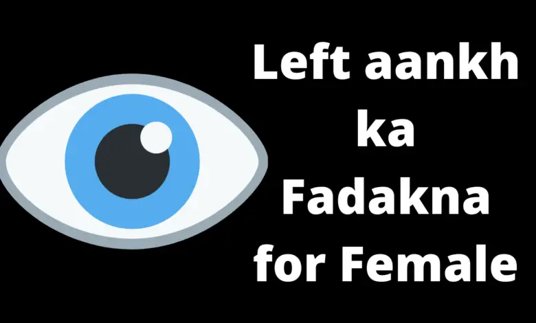 left aankh ka fadakna for female