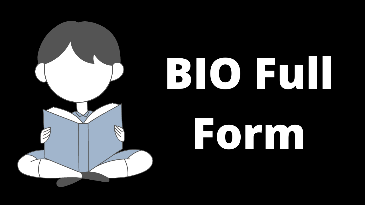 BIO full form, What is the full form of BIO? BIO full form, What is the full form of BIO?