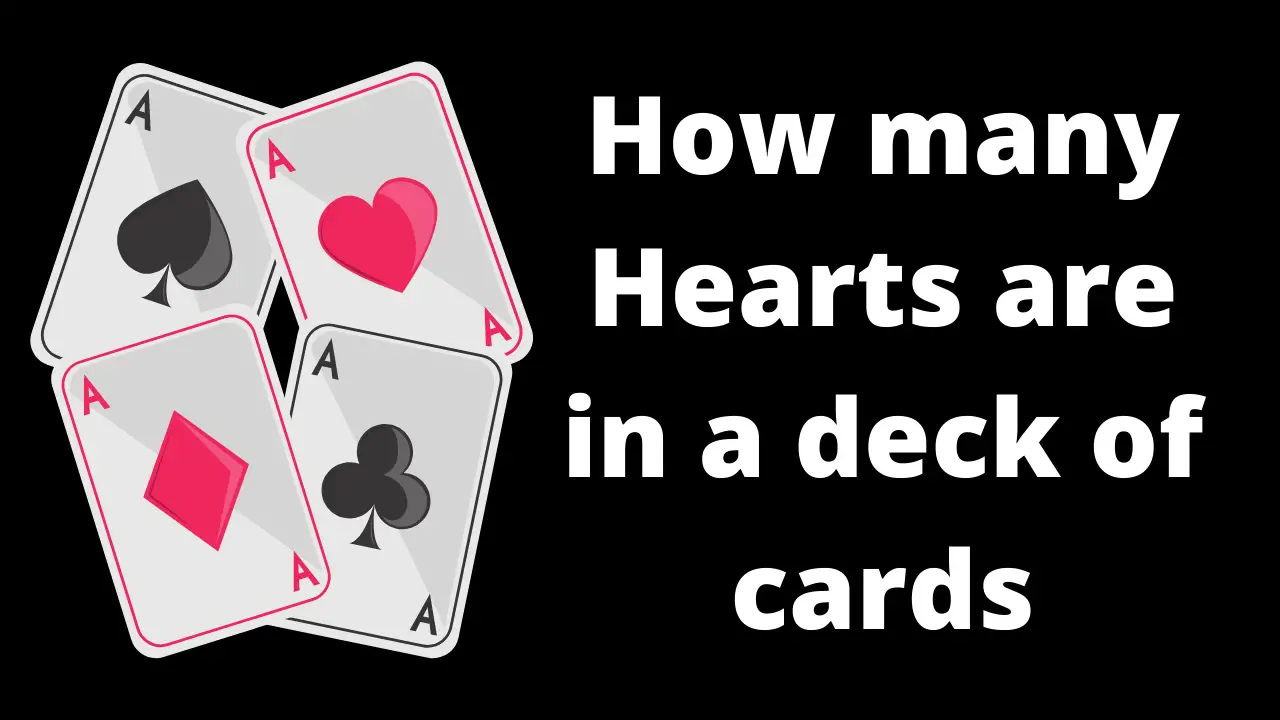 How many hearts are in a deck of cards