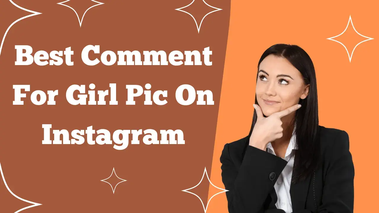 4250+ Best Comment For Girl Pic on Instagram 2024