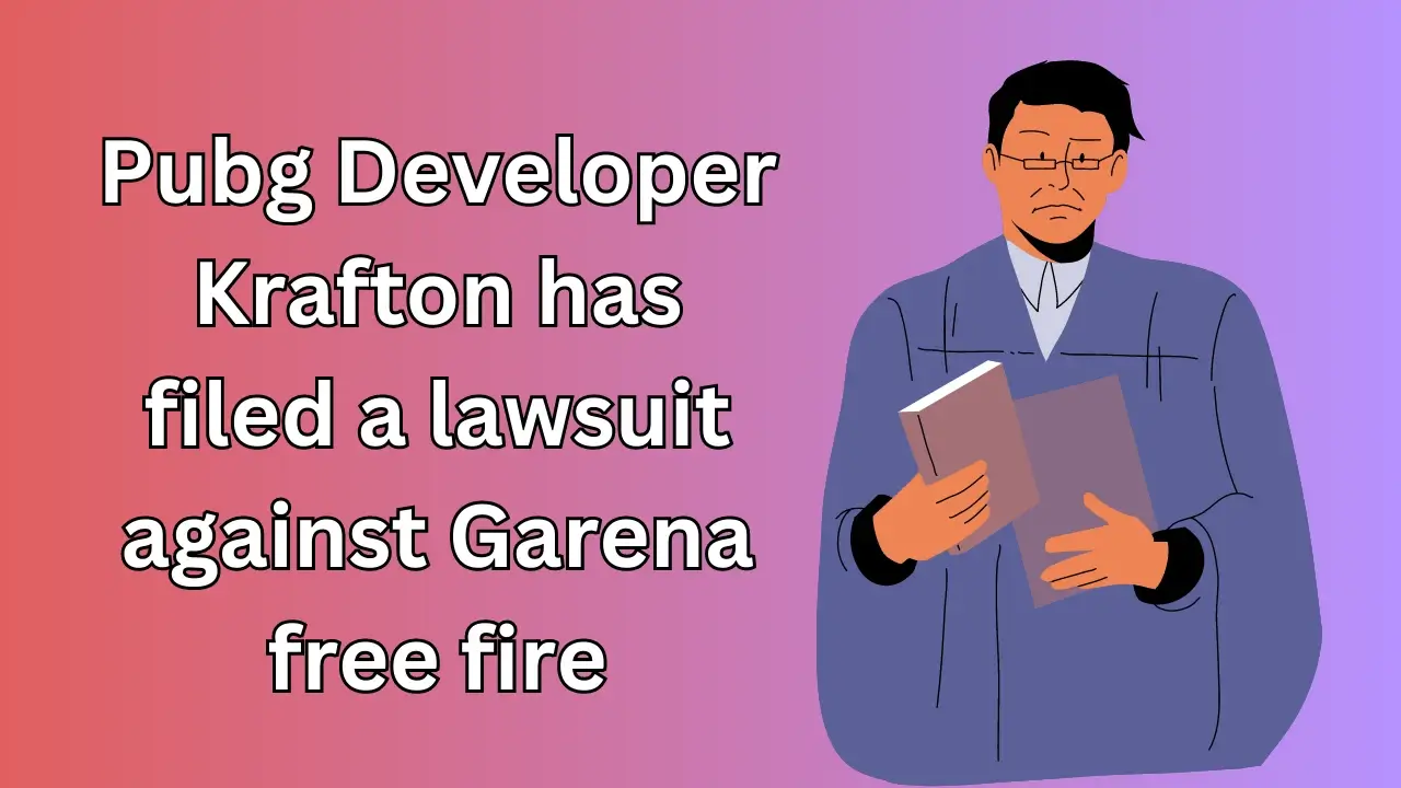 Pubg developer Krafton has filed a lawsuit against Garena free fire