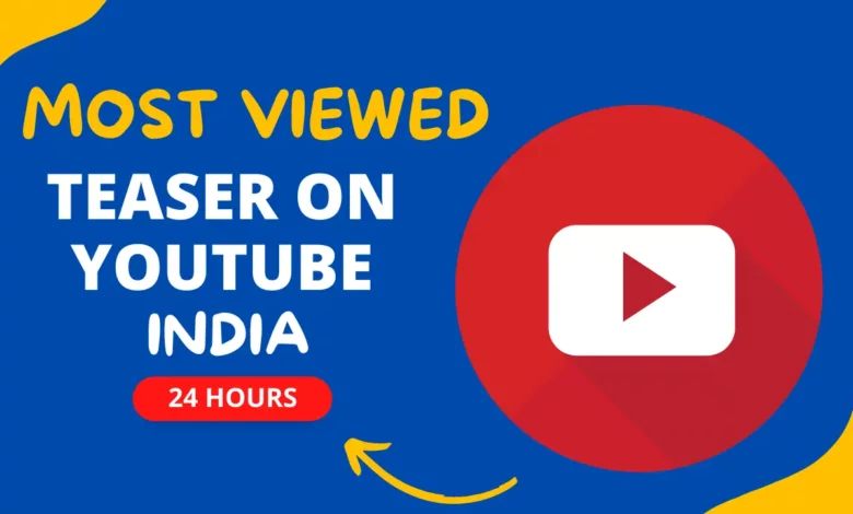 most viewed indian movie teaser on youtube in 24 hours