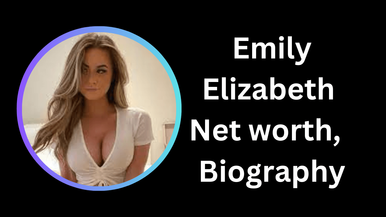 Emily Elizabeth Biography