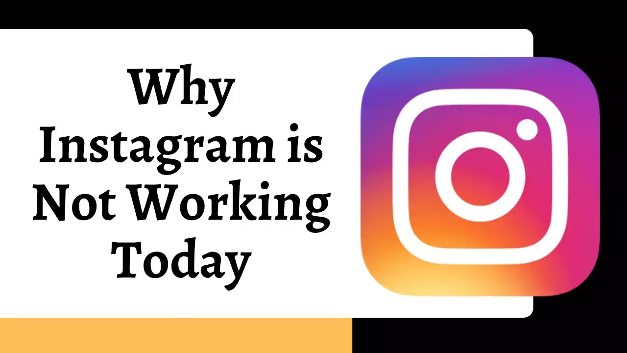 Why Instagram is​ Not Working Today