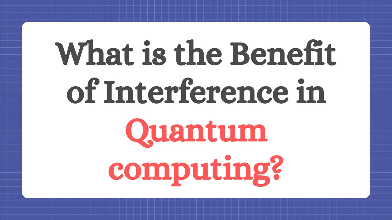 Benefit of Interference in Quantum computing?