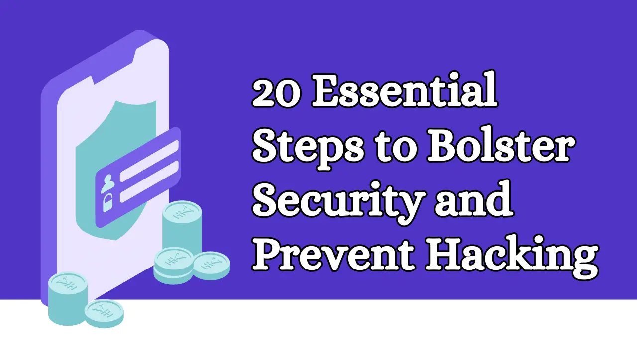 Essential Steps to Bolster Security and Prevent Hacking