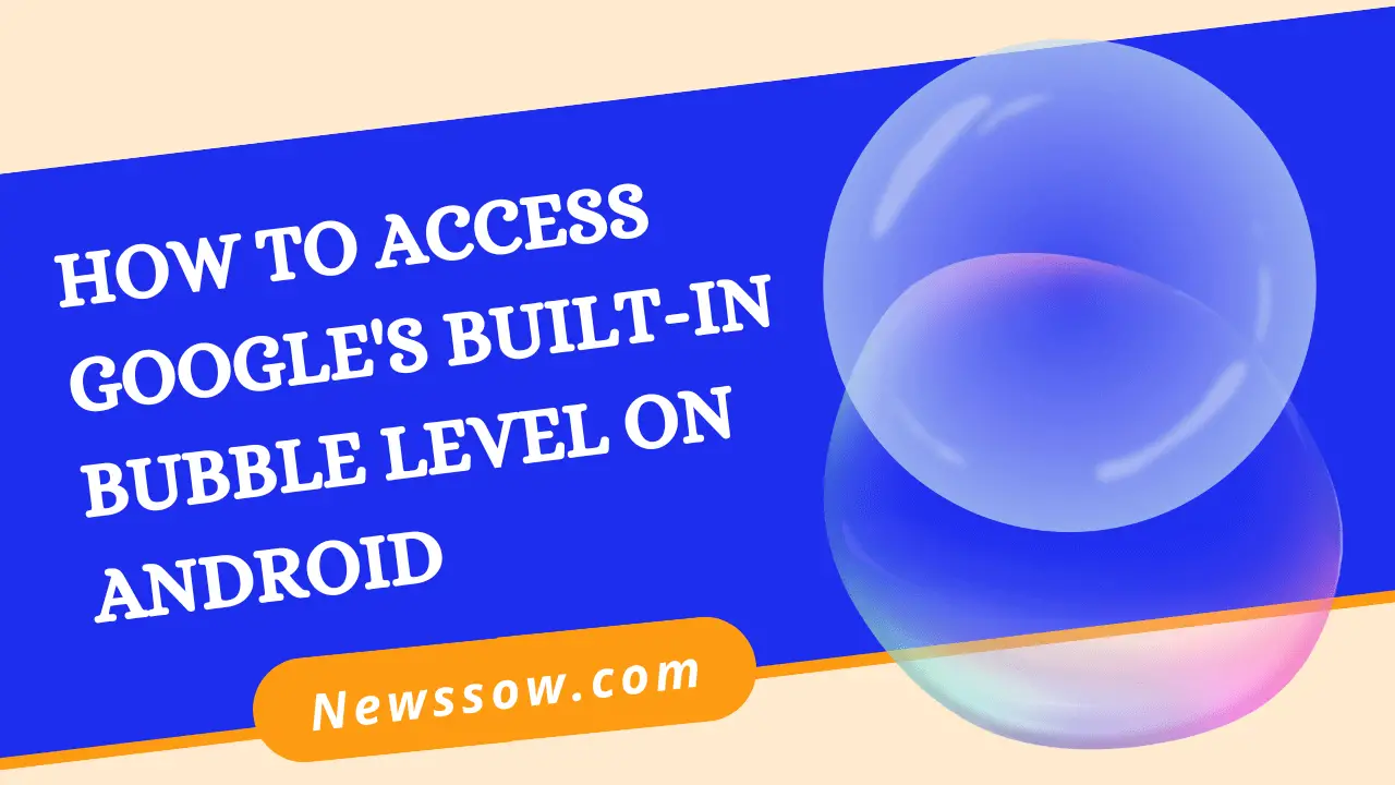 How to Access Google's Built-In Bubble Level on Android