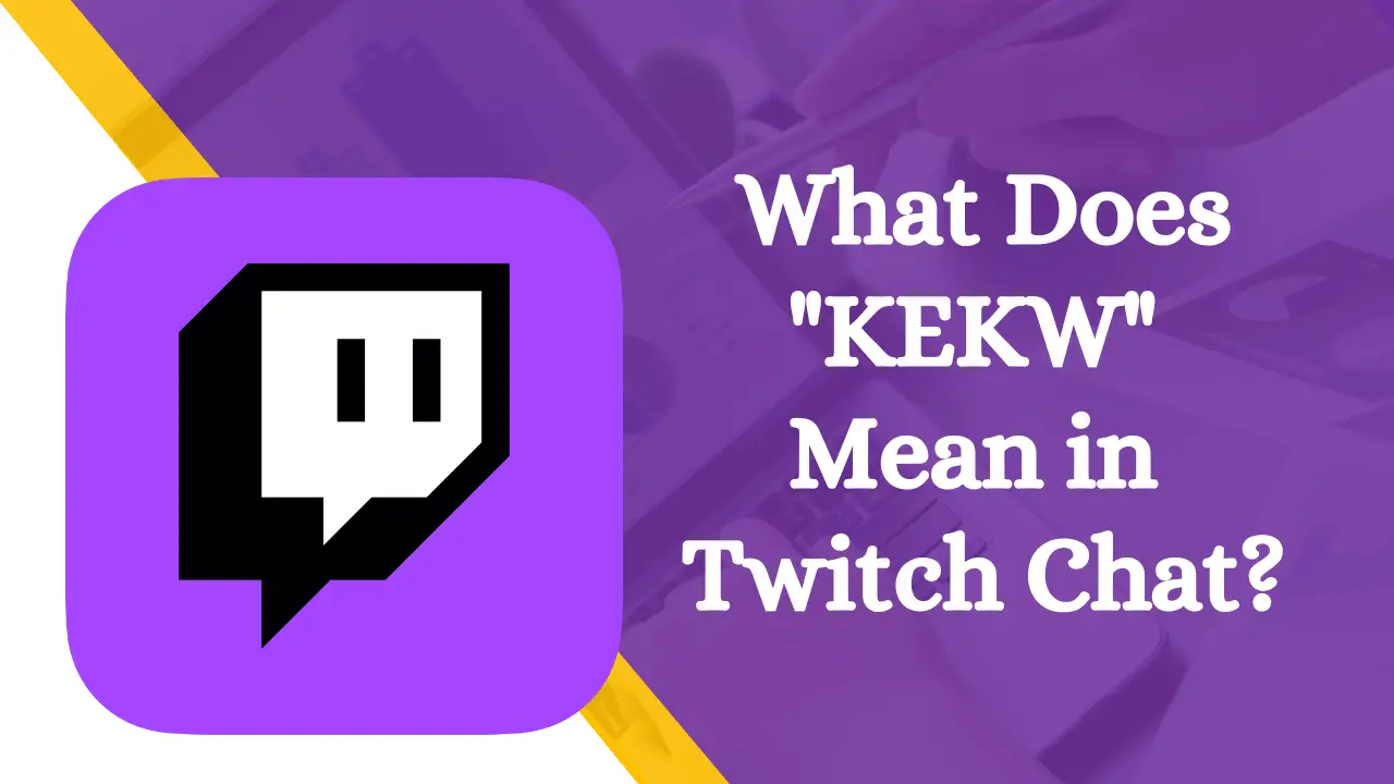 What Does KEKW Mean in Twitch Chat?