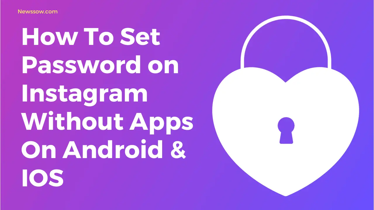 How To Set Password on Instagram Without Apps On Android & IOS