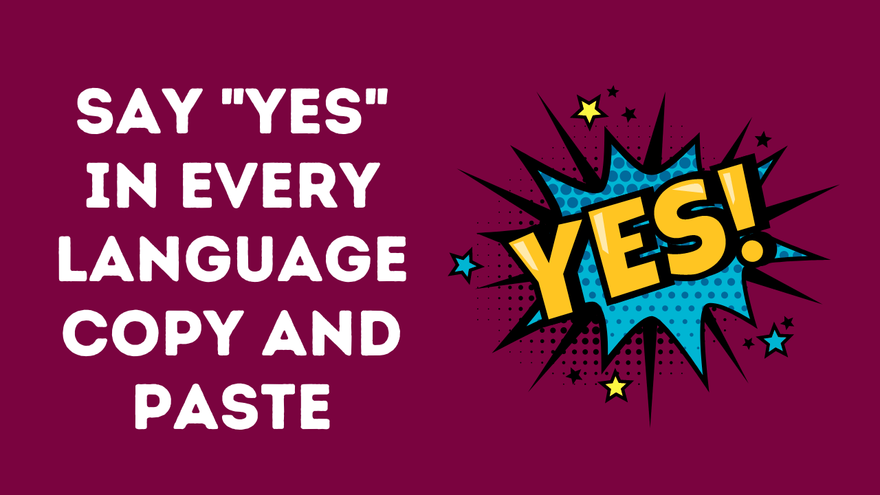 Say "Yes" in Every Language Copy and Paste