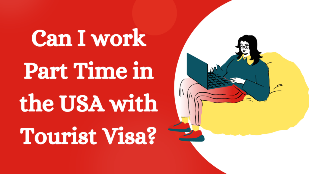 Can I work Part Time in the USA with Tourist Visa