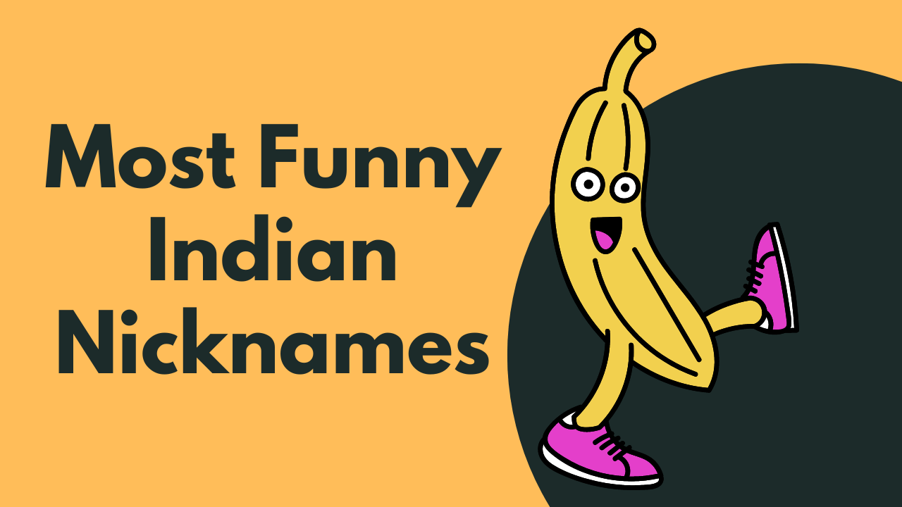 300+ Most Funny & Hilarious Indian Nicknames