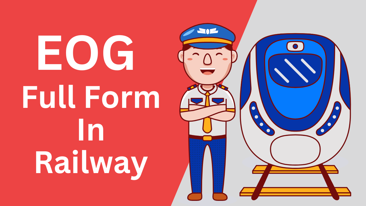What is the Full Form of EOG in the railway?