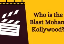 Who is the blast Mohan in Kollywood?