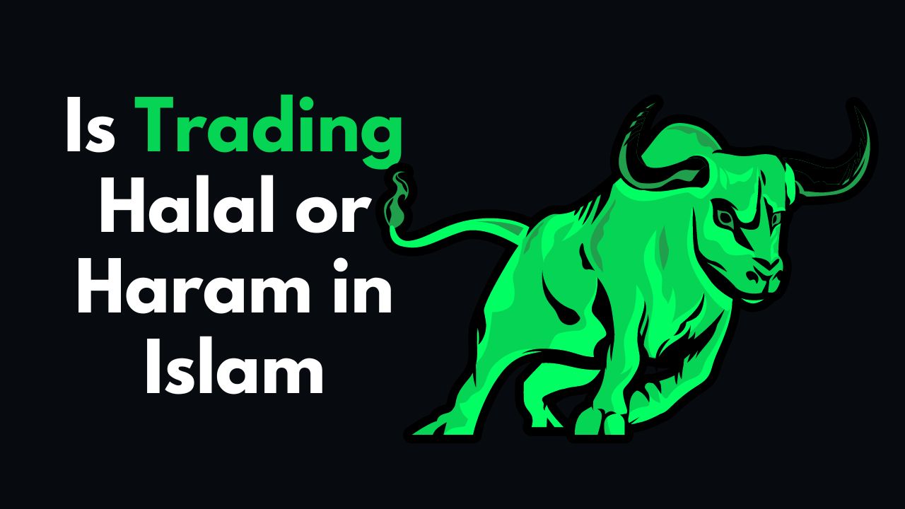 Is Trading Halal or Haram in Islam? Is Trading Halal or Haram in Islam?