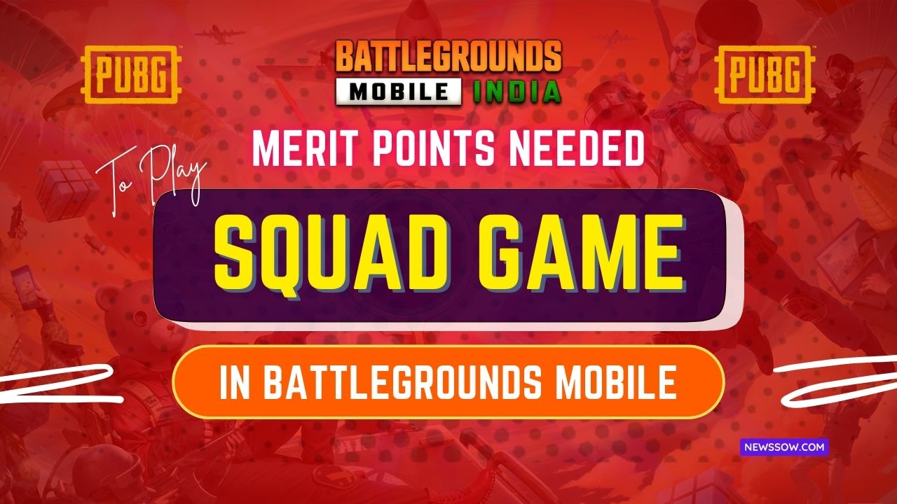 How Much Merit Is Needed To Play Squad In BGMI (Battlegrounds Mobile India)? How Much Merit Is Needed To Play Squad In BGMI (Battlegrounds Mobile India)?