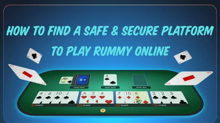 How to Find a Safe & Secure Platform to Play Rummy Online How to Find a Safe & Secure Platform to Play Rummy Online