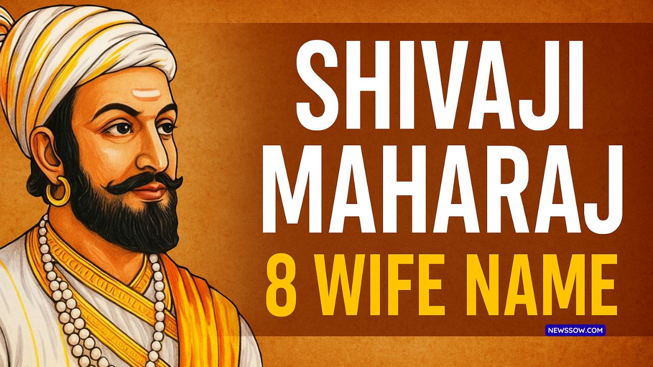Shivaji Maharaj 8 Wife Name : You Should Definitely Know About Shivaji Maharaj 8 Wife Name : You Should Definitely Know About